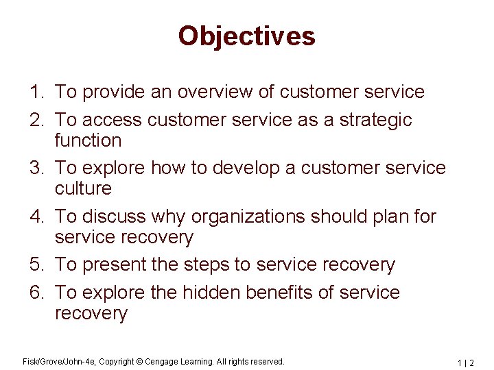 Objectives 1. To provide an overview of customer service 2. To access customer service