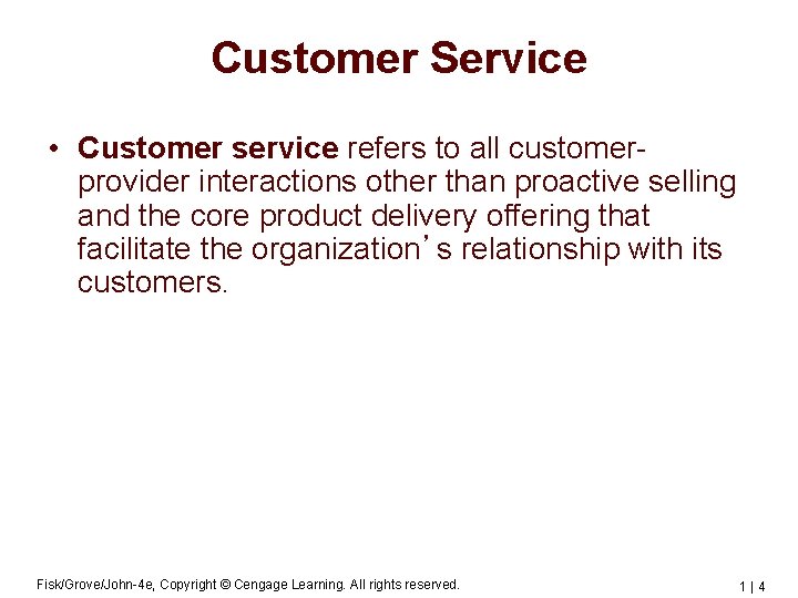 Customer Service • Customer service refers to all customerprovider interactions other than proactive selling