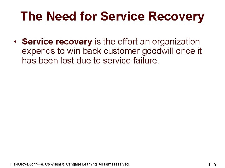 The Need for Service Recovery • Service recovery is the effort an organization expends