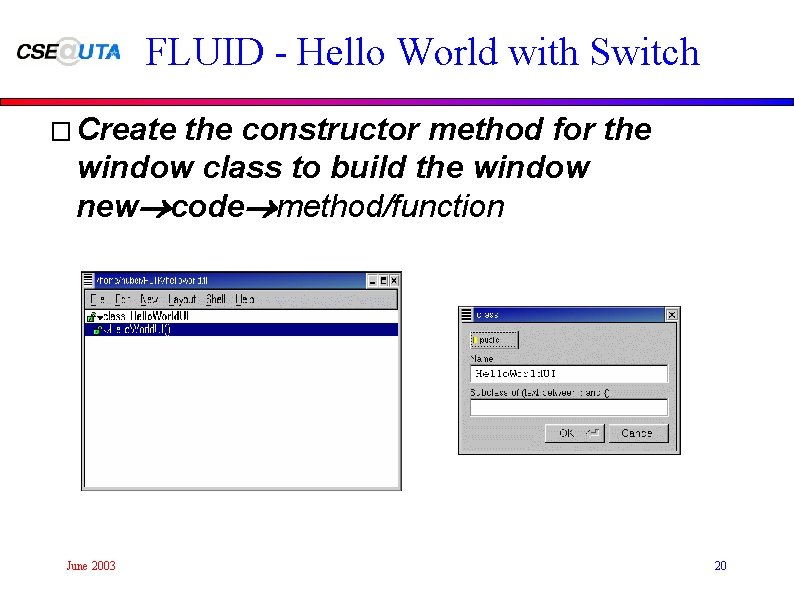 FLUID - Hello World with Switch � Create the constructor method for the window FLUID - Hello World with Switch � Create the constructor method for the window