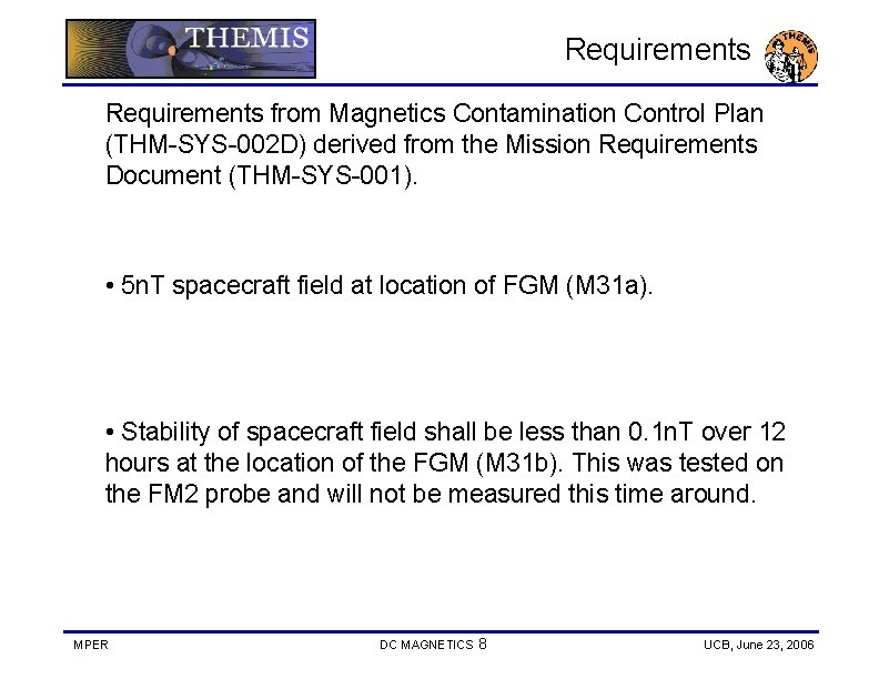 Requirements from Magnetics Contamination Control Plan (THM-SYS-002 D) derived from the Mission Requirements Document