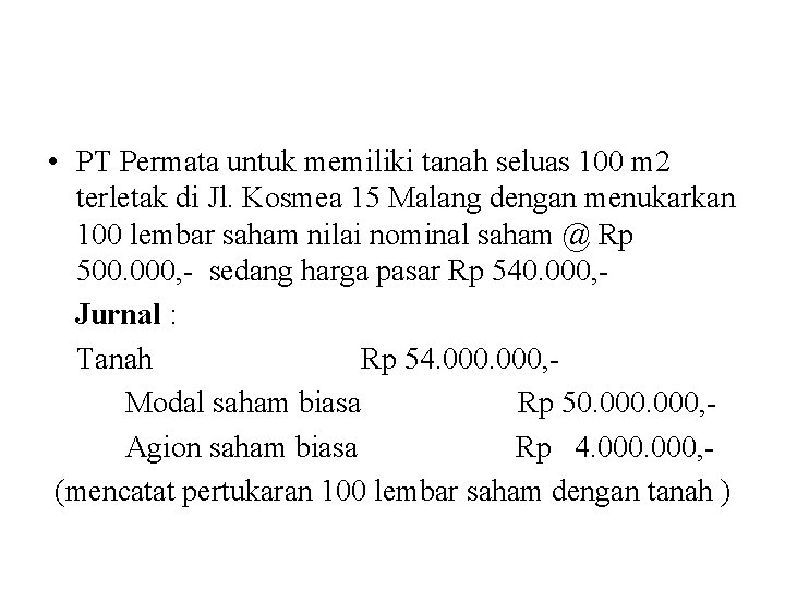  • PT Permata untuk memiliki tanah seluas 100 m 2 terletak di Jl.