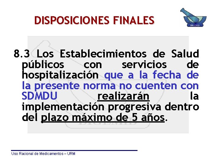 DISPOSICIONES FINALES 8. 3 Los Establecimientos de Salud públicos con servicios de hospitalización que