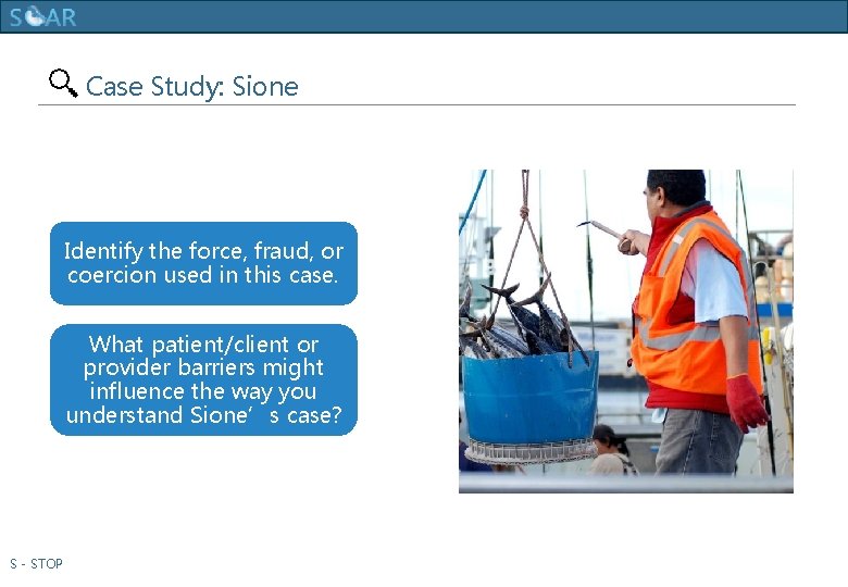 Human Trafficking Training Case Study: Sione Identify the force, fraud, or coercion used in