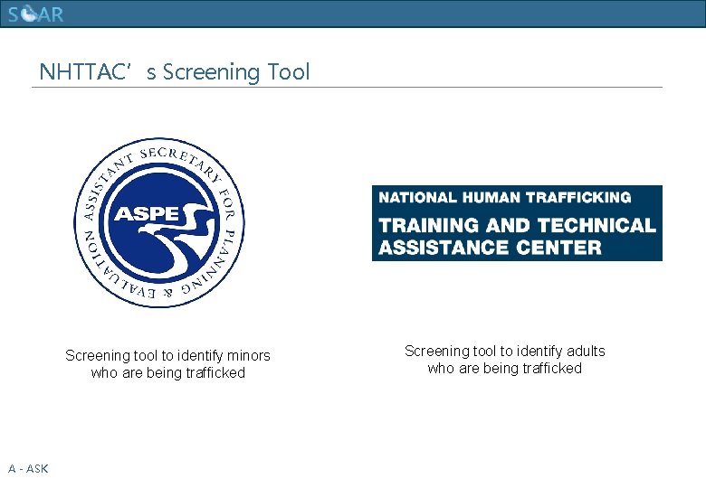 Human Trafficking Training NHTTAC’s Screening Tool Screening tool to identify minors who are being