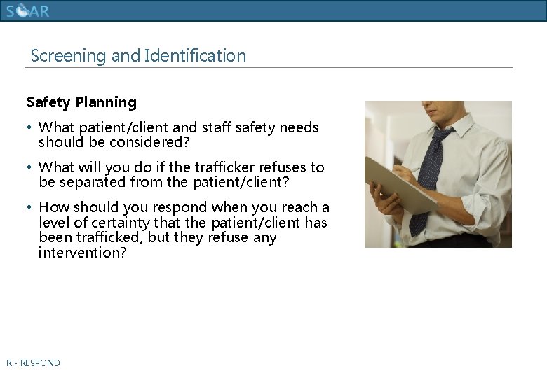 Human Trafficking Training Screening and Identification Safety Planning • What patient/client and staff safety