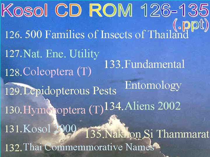 126. 500 Families of Insects of Thailand 127. Nat. Ene. Utility Fundamental 133. 128.