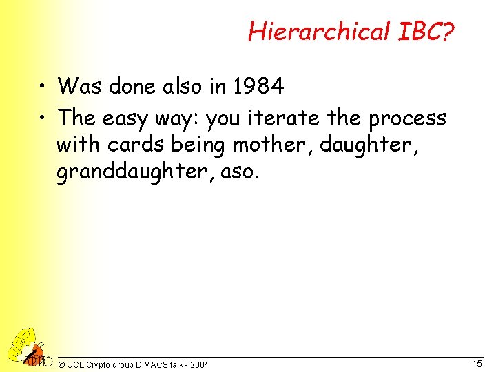 Hierarchical IBC? • Was done also in 1984 • The easy way: you iterate