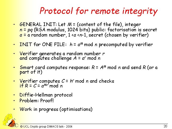 Protocol for remote integrity • GENERAL INIT: Let M = (content of the file),