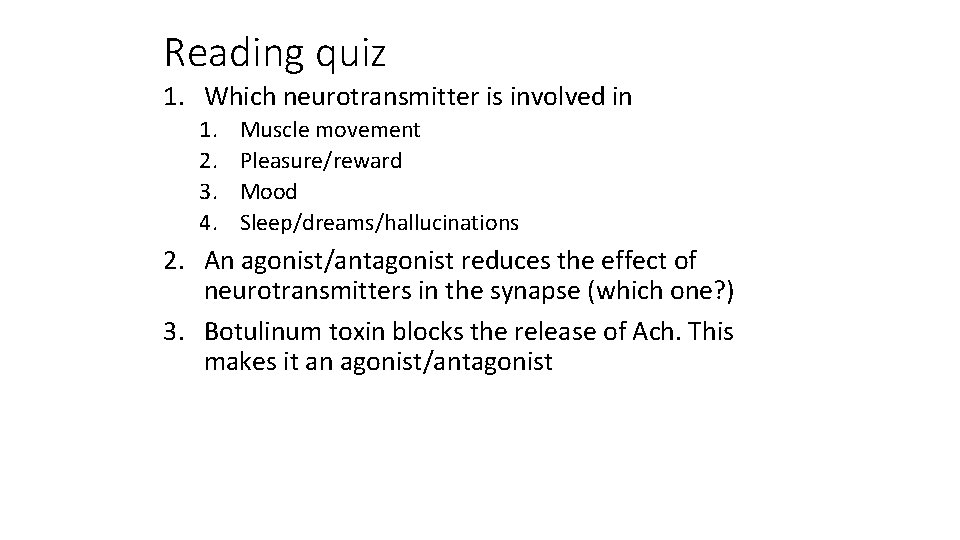 Reading quiz 1. Which neurotransmitter is involved in 1. 2. 3. 4. Muscle movement