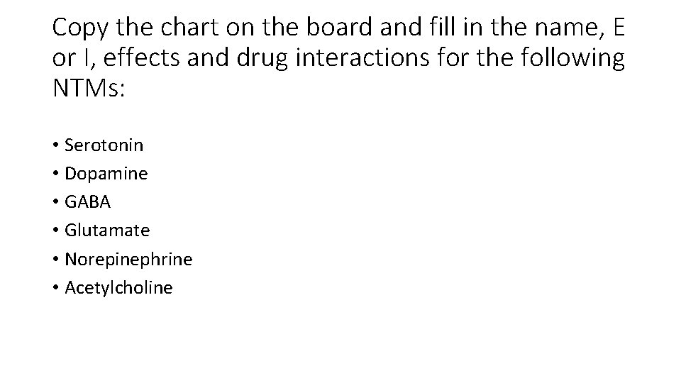 Copy the chart on the board and fill in the name, E or I,