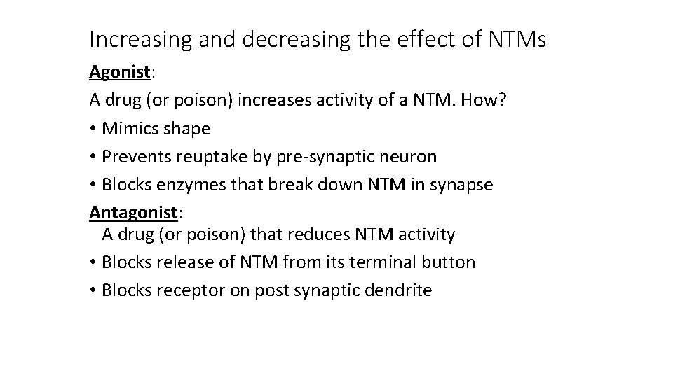 Increasing and decreasing the effect of NTMs Agonist: A drug (or poison) increases activity