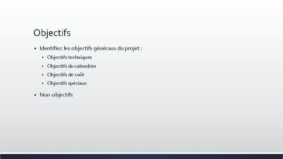 Objectifs § § Identifiez les objectifs généraux du projet : § Objectifs techniques §