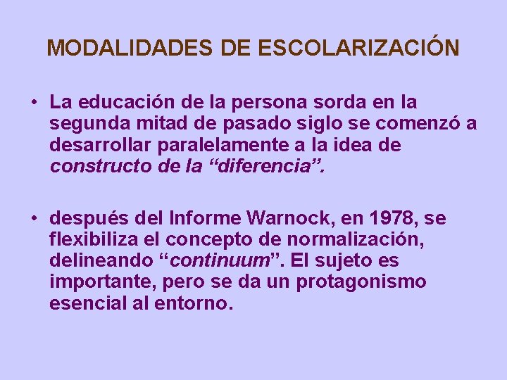 MODALIDADES DE ESCOLARIZACIÓN • La educación de la persona sorda en la segunda mitad