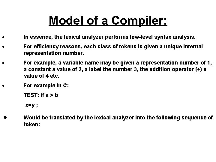 Model of a Compiler: · In essence, the lexical analyzer performs low-level syntax analysis.
