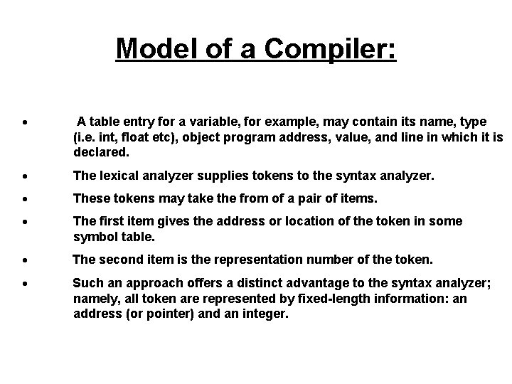 Model of a Compiler: · A table entry for a variable, for example, may