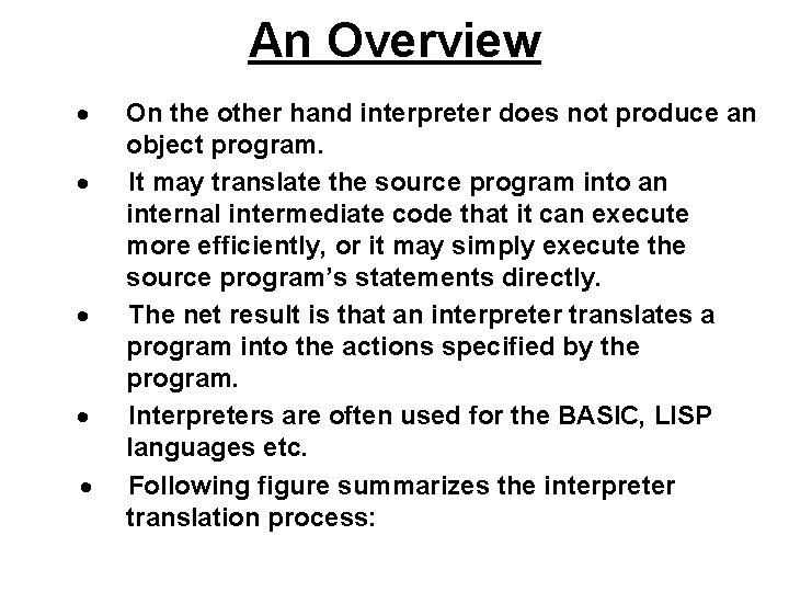 An Overview · On the other hand interpreter does not produce an object program.