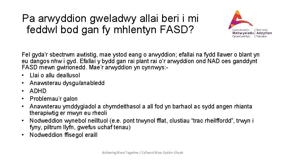 Pa arwyddion gweladwy allai beri i mi feddwl bod gan fy mhlentyn FASD? Fel