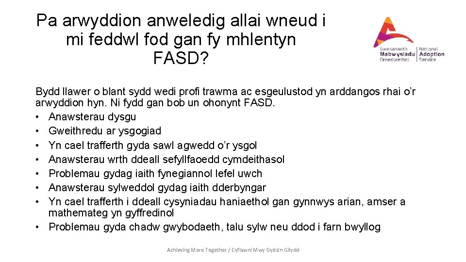 Pa arwyddion anweledig allai wneud i mi feddwl fod gan fy mhlentyn FASD? Bydd