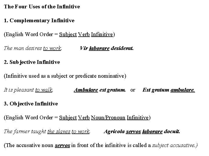 The Four Uses of the Infinitive 1. Complementary Infinitive (English Word Order = Subject