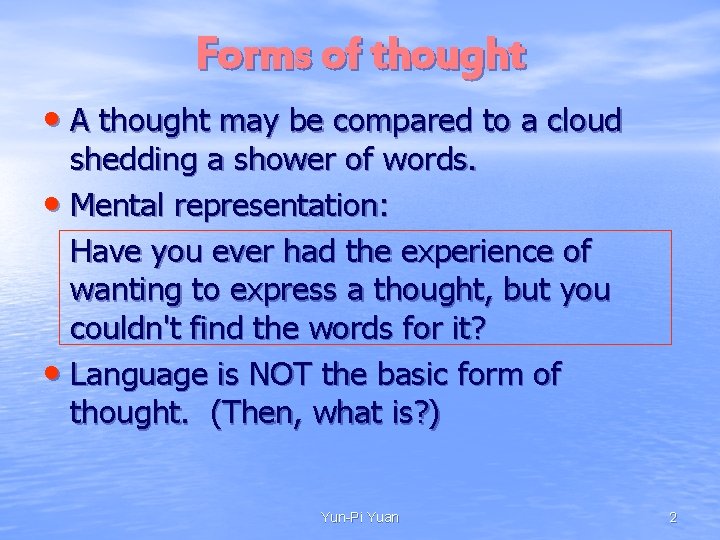 Forms of thought • A thought may be compared to a cloud shedding a Forms of thought • A thought may be compared to a cloud shedding a