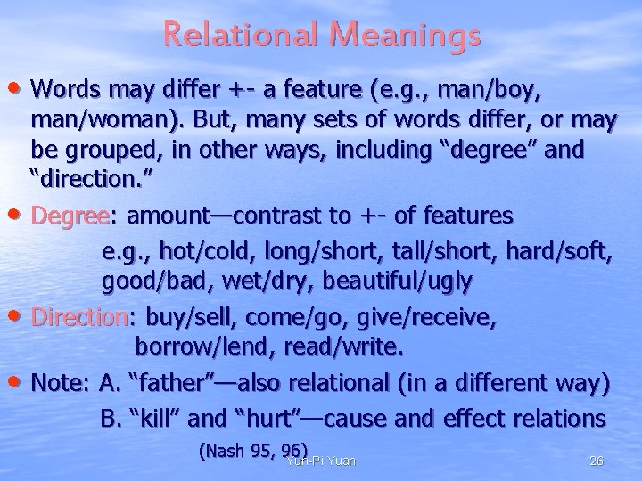 Relational Meanings • Words may differ +- a feature (e. g. , man/boy, •