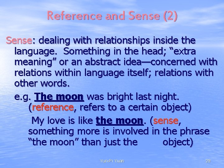 Reference and Sense (2) Sense: dealing with relationships inside the language. Something in the