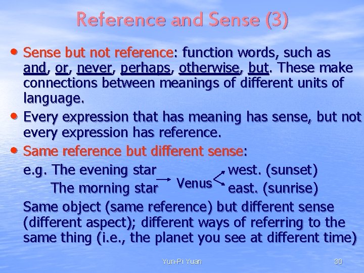 Reference and Sense (3) • Sense but not reference: function words, such as •