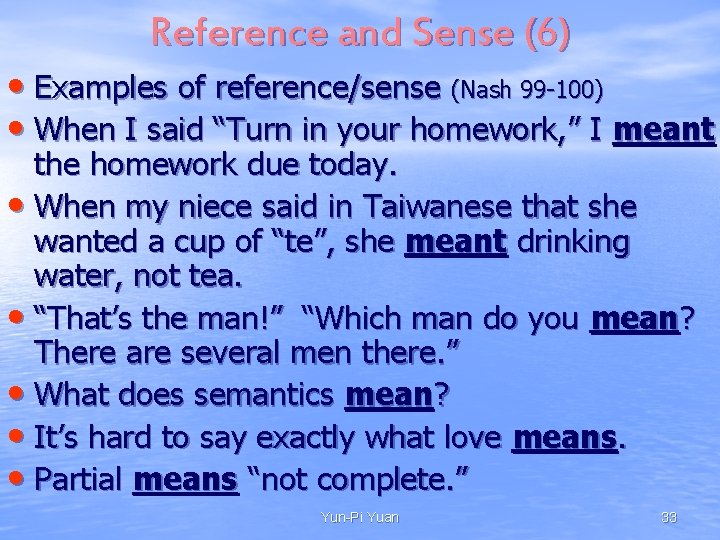 Reference and Sense (6) • Examples of reference/sense (Nash 99 -100) • When I