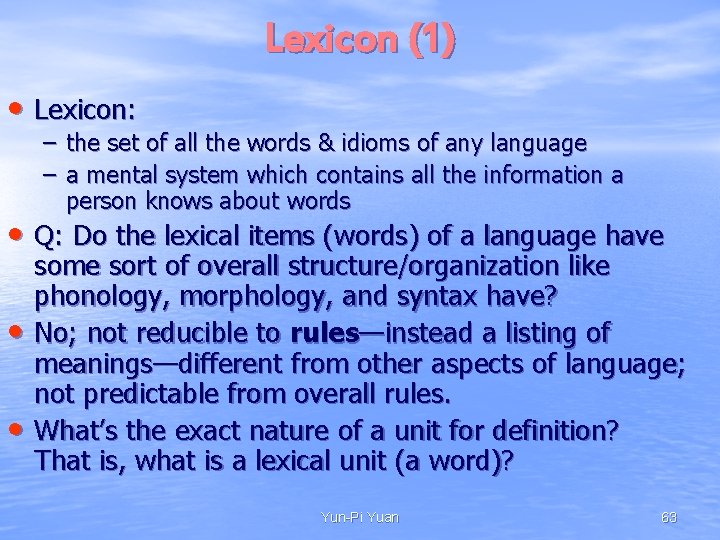 Lexicon (1) • Lexicon: – the set of all the words & idioms of