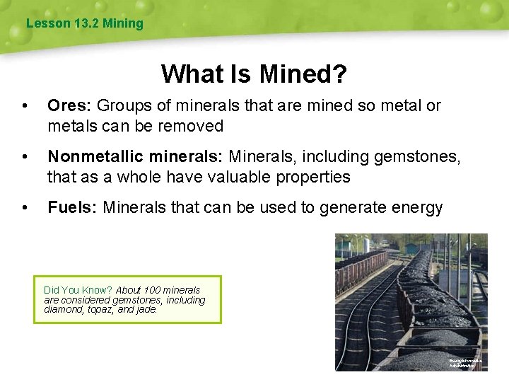 Lesson 13. 2 Mining What Is Mined? • Ores: Groups of minerals that are