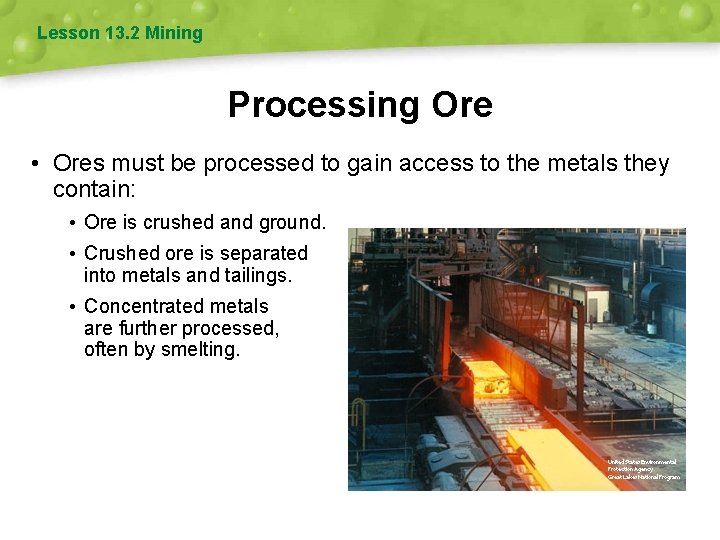 Lesson 13. 2 Mining Processing Ore • Ores must be processed to gain access