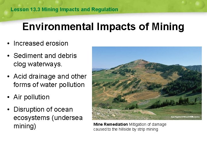Lesson 13. 3 Mining Impacts and Regulation Environmental Impacts of Mining • Increased erosion