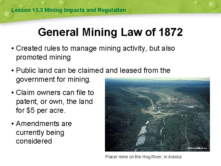 Lesson 13. 3 Mining Impacts and Regulation General Mining Law of 1872 • Created