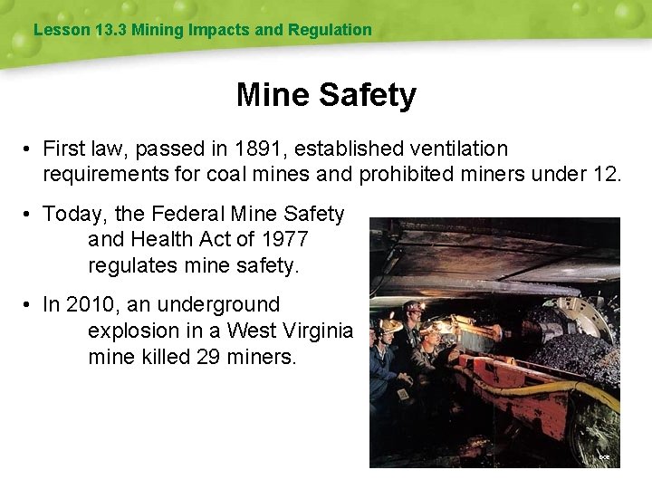 Lesson 13. 3 Mining Impacts and Regulation Mine Safety • First law, passed in