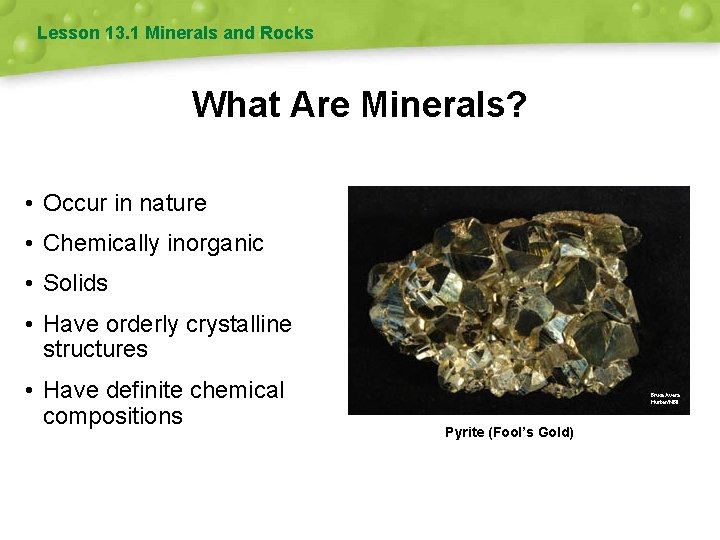 Lesson 13. 1 Minerals and Rocks What Are Minerals? • Occur in nature •