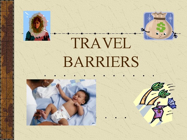 TRAVEL BARRIERS 