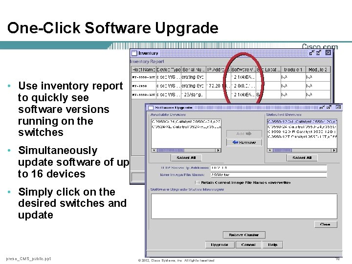 One-Click Software Upgrade WS-3550 -12 T • Use inventory report to quickly see software