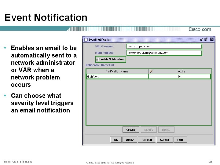 Event Notification • Enables an email to be automatically sent to a network administrator