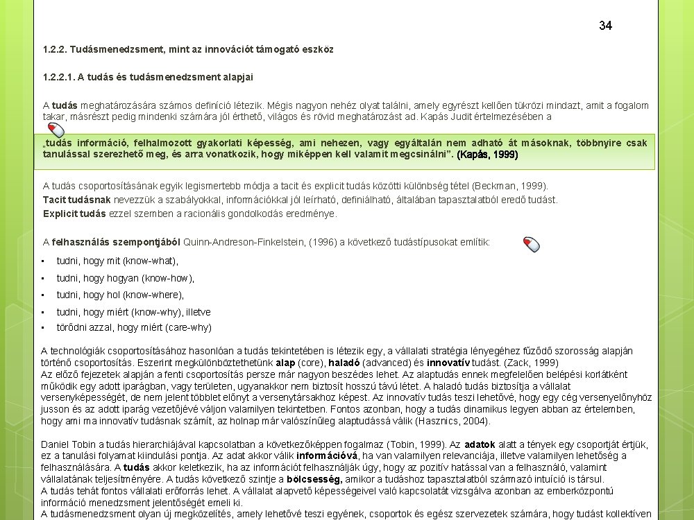 34 1. 2. 2. Tudásmenedzsment, mint az innovációt támogató eszköz 1. 2. 2. 1.