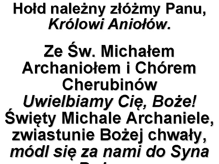 Hołd należny złóżmy Panu, Królowi Aniołów. Ze Św. Michałem Archaniołem i Chórem Cherubinów Uwielbiamy