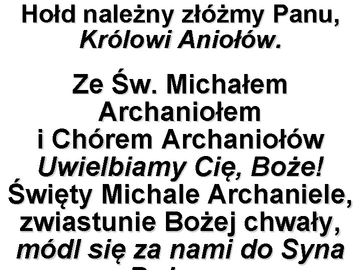 Hołd należny złóżmy Panu, Królowi Aniołów. Ze Św. Michałem Archaniołem i Chórem Archaniołów Uwielbiamy