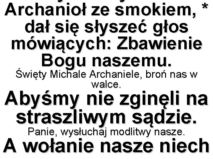 Archanioł ze smokiem, * dał się słyszeć głos mówiących: Zbawienie Bogu naszemu. Święty Michale