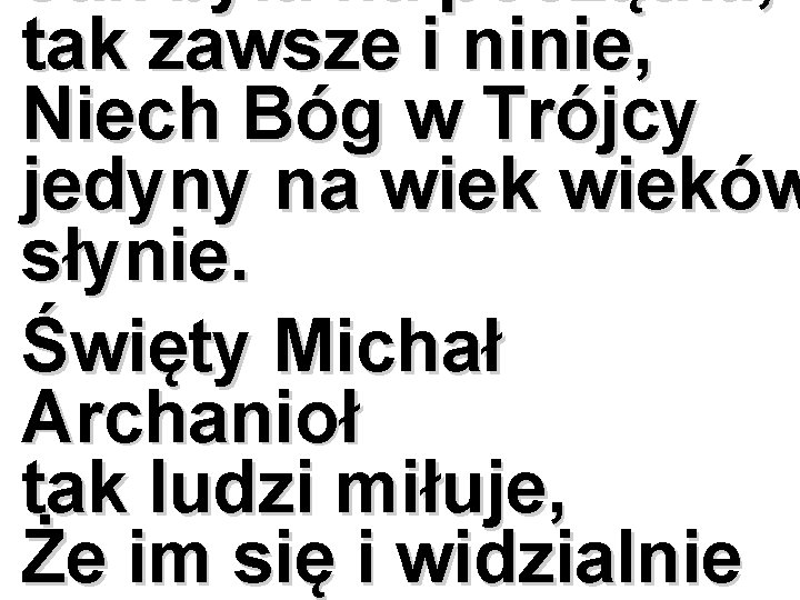 Jak była na początku, tak zawsze i ninie, Niech Bóg w Trójcy jedyny na