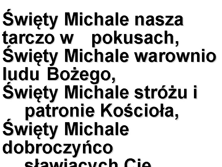 Święty Michale nasza tarczo w pokusach, Święty Michale warownio ludu Bożego, Święty Michale stróżu