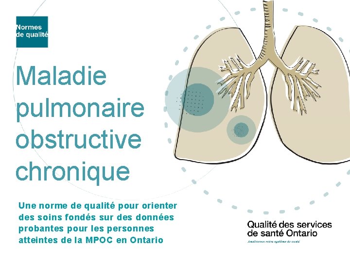 Maladie pulmonaire obstructive chronique Une norme de qualité pour orienter des soins fondés sur