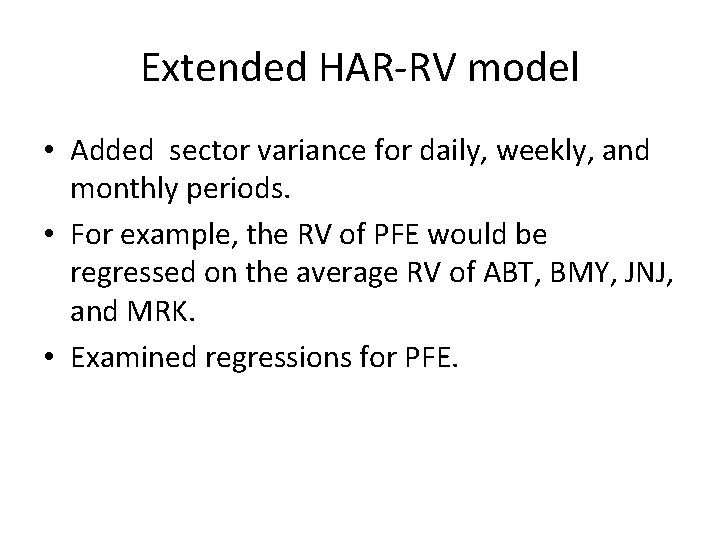 Extended HAR-RV model • Added sector variance for daily, weekly, and monthly periods. • Extended HAR-RV model • Added sector variance for daily, weekly, and monthly periods. •