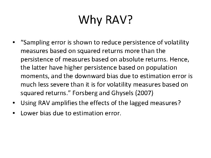 Why RAV? • “Sampling error is shown to reduce persistence of volatility measures based Why RAV? • “Sampling error is shown to reduce persistence of volatility measures based