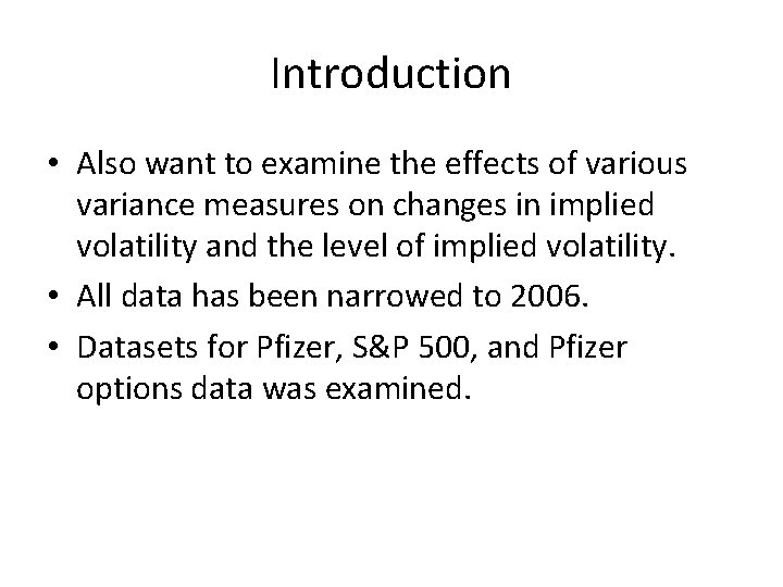 Introduction • Also want to examine the effects of various variance measures on changes Introduction • Also want to examine the effects of various variance measures on changes