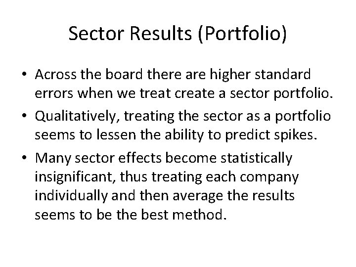 Sector Results (Portfolio) • Across the board there are higher standard errors when we Sector Results (Portfolio) • Across the board there are higher standard errors when we